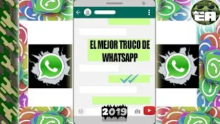 EL MEJOR TRUCO DE WHATSAPP 2019
