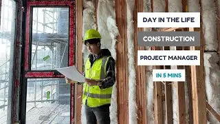Day in the life of a Construction Project Manager (in 5 mins)