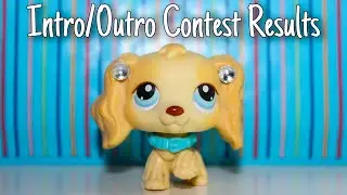Lps Intro/Outro Contest Results!