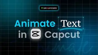 How to Animate Text in CapCut PC — Fonts, Keyframing & Animation | TVH Bootcamp Day 4