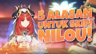 5 ALASAN UNTUK SKIP NILOU! - GENSHIN IMPACT INDONESIA