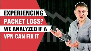 Experiencing Packet Loss? We Analyzed if a VPN Can Fix It