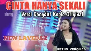 CINTA HANYA SEKALI - RETNO VERONICA - NEW LAVEDAZ
