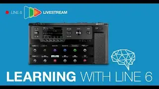 Learning with Line 6 | HX - Tips & Tricks