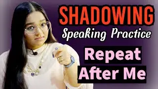 Guided SHADOWING - Practice English speaking with me to speak Fluently