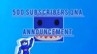 500 Subscriber QnA Announcement | Animation