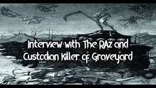 Interview with The RAz and Custodian Killer of Graveyard