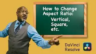 How to Change Aspect Ratio or Resolution to Vertical, Square, etc. (DaVinci Resolve Tutorial)
