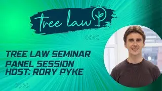 Tree Law London Seminar - Panel Session hosted by Rory Pyke