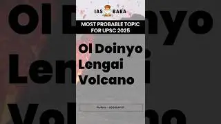 IMPORTANT TOPIC FOR UPSC 2025 | Ol Doinyo Lengai Volcano. Prelims – GEOGRAPHY #upsc2025
