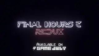 Final Hours 3: REDUX [TRAILER]