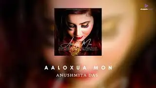 AALOXUA MON | ANUSHMITA DAS | OFFICIAL |