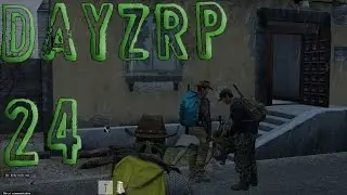DayZRP Standalone 24: Ewan Doesn't like The Admins!