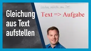 Gleichungen aufstellen aus Text: Beispiele und Erklärung