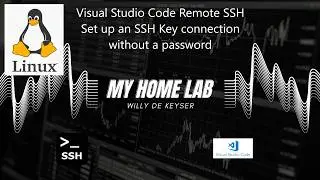 My Home Lab - Visual Studio Code Remote SSH - Set Up an SSH Key connection without a password