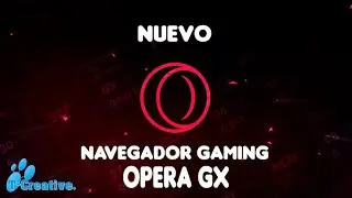 Hablemos del Navegador Gaming Opera GX