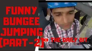 Funny Bungee Jumping- Baabubre Baabu(Part-2) The Daily Bit