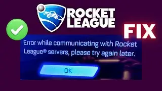 Error While Communicating With Rocket League Servers ✅ حل مشكلة سيرفرات روكيت ليق ⚠️