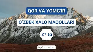Maqollar qor va yomg'ir haqida, o'zbek tilida maqol va hikmatli so'zlar to'plami