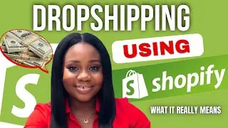 What DROPSHIPPING Using SHOPIFY Really Means and How to Get Started