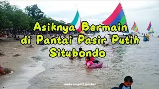 ASIKNYA BERMAIN DI PANTAI PASIR PUTIH