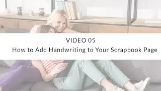 How to Add Handwriting to Digital Scrapbook Pages