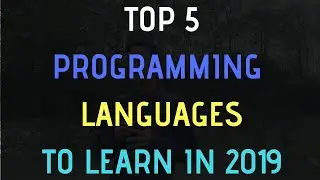 Top 5 Programming Languages to learn in 2019