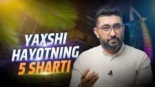 Yaxshi hayotning 5 sharti | 
