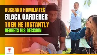Husband Humiliates Black Gardener, Instantly regrets it