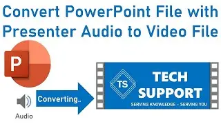 Convert PowerPoint File with Presenter Audio to Video File