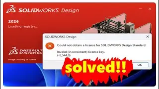 SolidWorks 2026 Invalid License Key Error -8,544,0 Fixed.