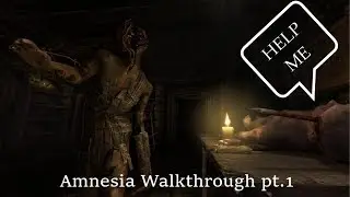 Amnesia The Dark Descent pt1 Walkthrough