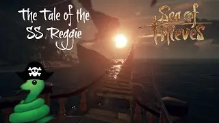 Sea Of Thieves: The Tale of The SS Reggie