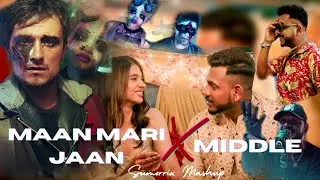 Maan Meri Jaan X Middle Mashup by Sumorrix @King @DJSnake