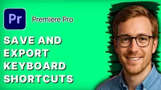 How to Save and Export Keyboard Shortcuts in Premiere Pro [2026 Full Guide]