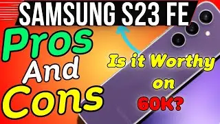 Samsung Galaxy S23 FE Pros & Cons | S23 Fe in 2023 | GOOD, BAD & UGLY?