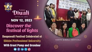 Deepawali Festival Celebrated at Sikkim Professional University With Great Pomp and Grandeur 