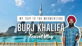 World's Tallest Skyscraper: Burj Khalifa & Dubai mall  || Travel Vlog