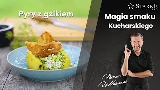 Pyry z gzikiem - Magia smaku Kucharskiego odc. 73