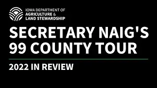 Secretary Mike Naig's 99-County Tour 2022