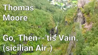 Thomas Moore - Go, Then--'tis Vain. (sicilian Air.)