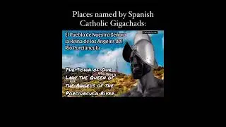 Places named by the Bri’ish: vs Places named by Spanish Catholic Gigachads: