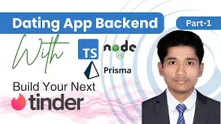 Dating App Backend Development | Backend API Development with NodeJS | Part-1