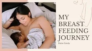 My Breastfeeding Journey PT. 1 | I Wasn't Ready For This | Dulce Candy