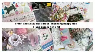 Frank Garcia Studios's Haul | Incoming Happy Mail | June Coco & Reno Kit