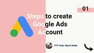How to create Google Ads Account | Tech Tips