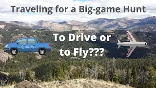 Should I fly or drive for a Western hunt?