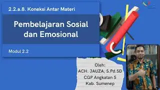 2.2.a.8. Koneksi Antar Materi - Modul 2.2 Pembelajaran Sosial dan Emosional