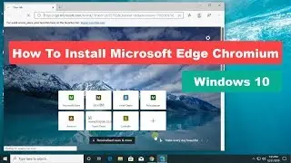 How To Install Microsoft Edge Chromium - Windows 10