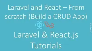 Laravel and React - From scratch (Build a CRUD App Using React and Laravel)